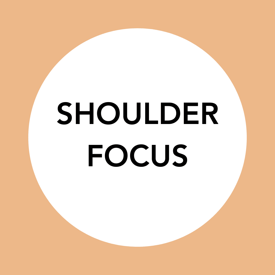 SHOULDER FOCUS
