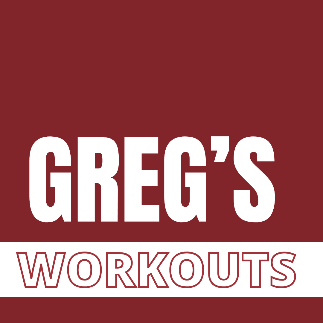 GREG'S WORKOUTS