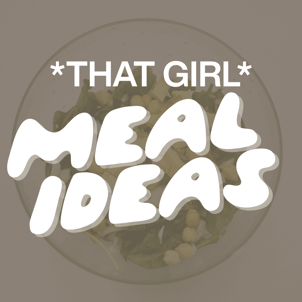 *That Girl* Meal Ideas
