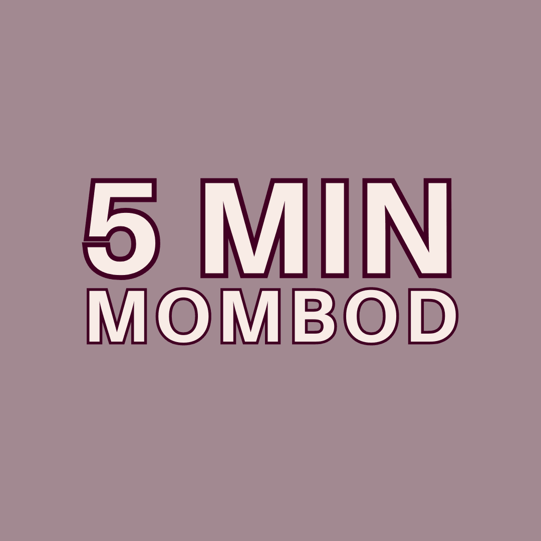 5 Min Mombod