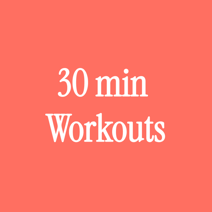 30 Min Workouts