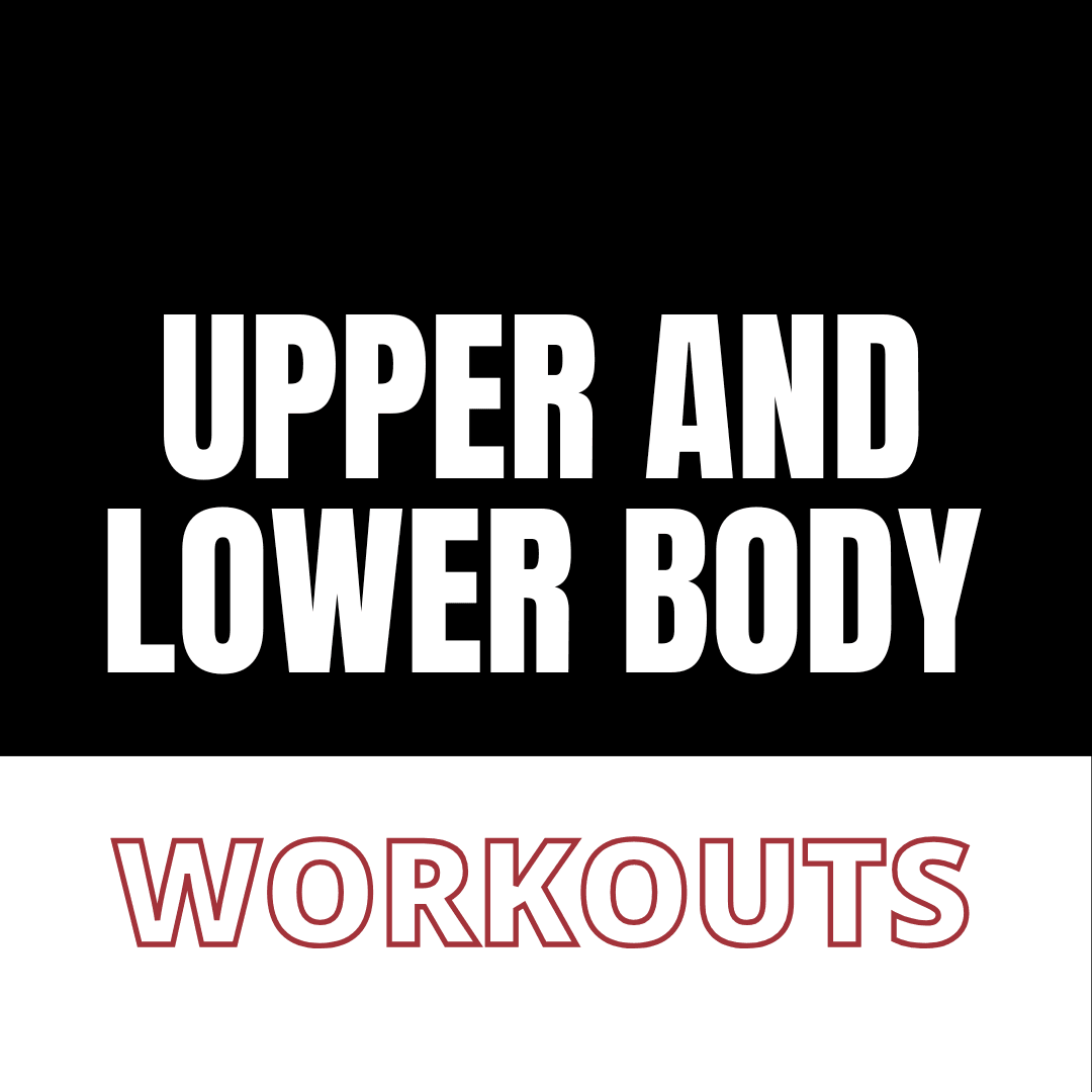 Upper + Lower Body Workouts