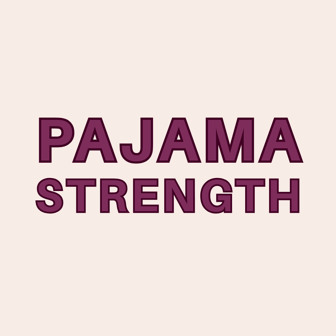 Pajama Friendly Strength Basics