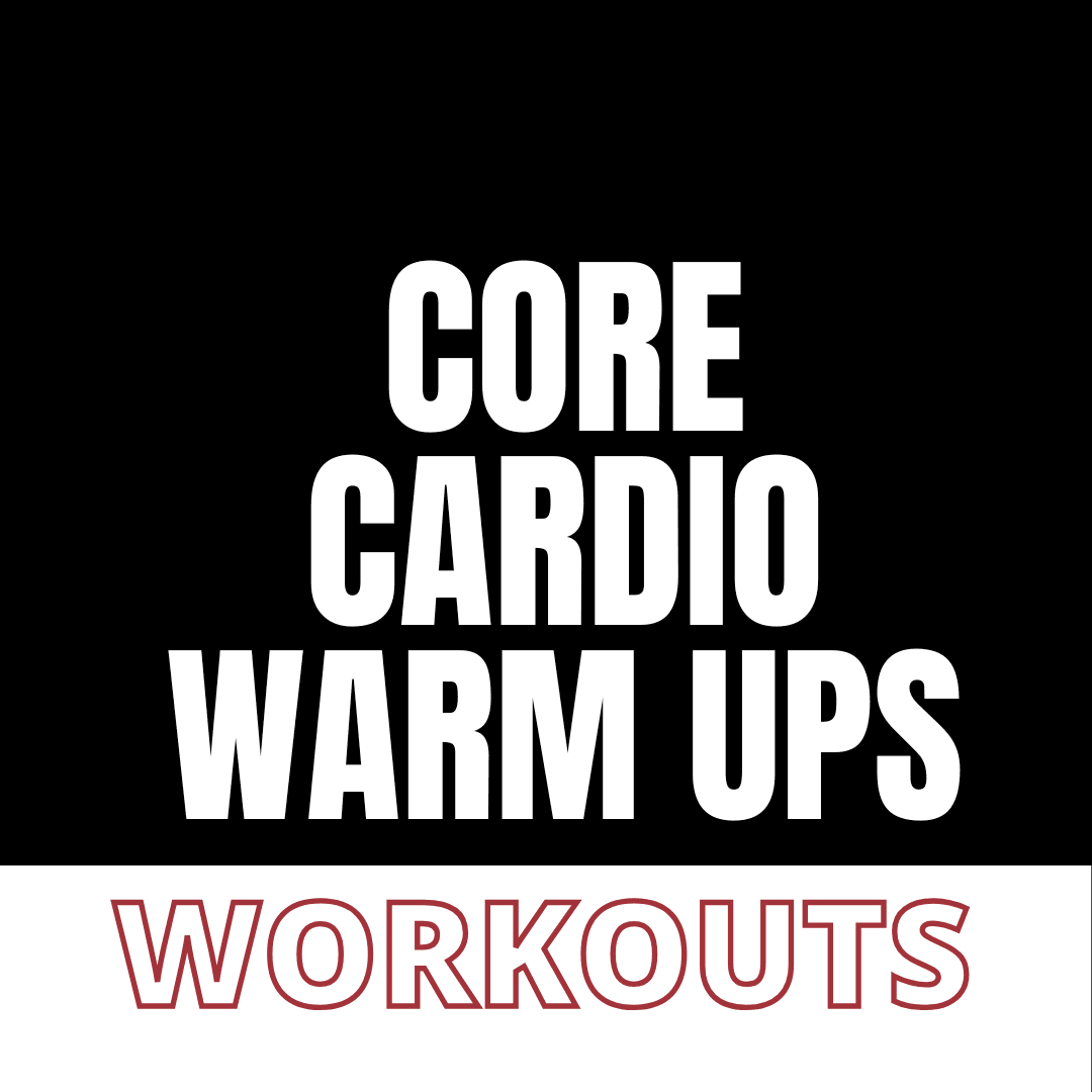 Cardio, Core, & Warm ups