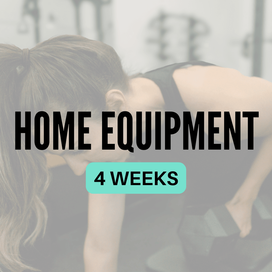 4 Week Home Equipment