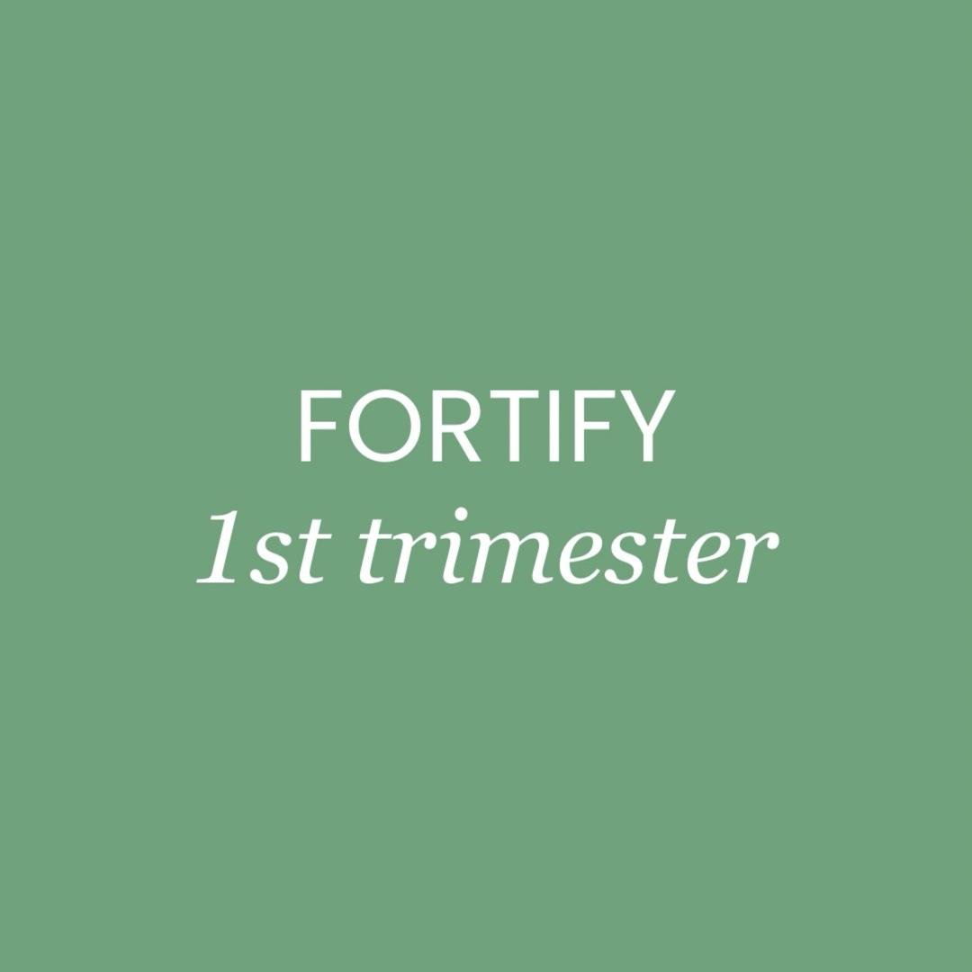 Fortify: 1st Trimester