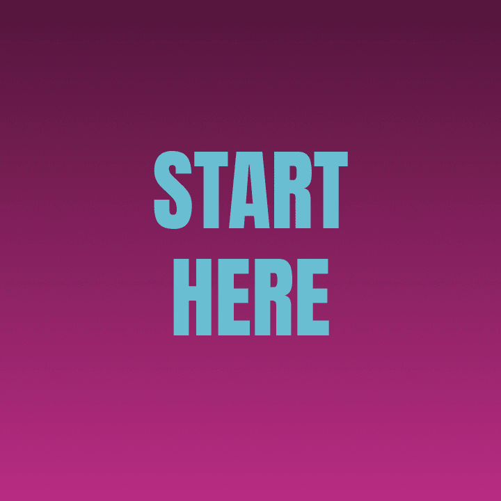 START HERE