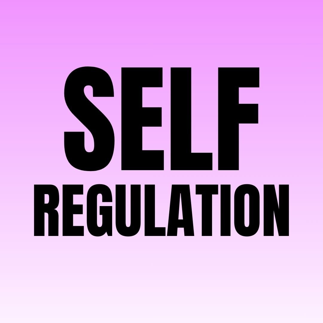 SELF REGULATION SKILLS