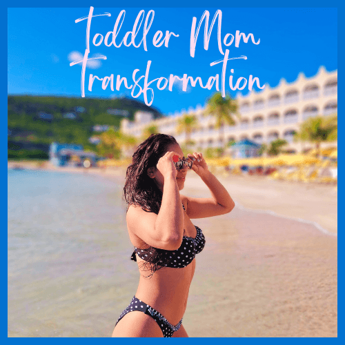 TODDLER MOM TRANSFORMATION