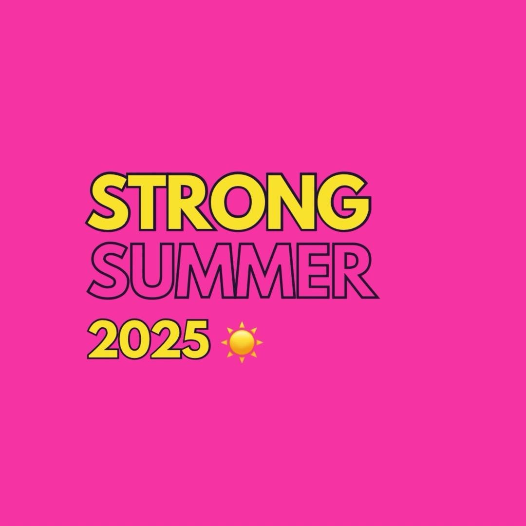 Strong Summer 2025