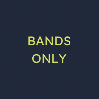 BANDS ONLY