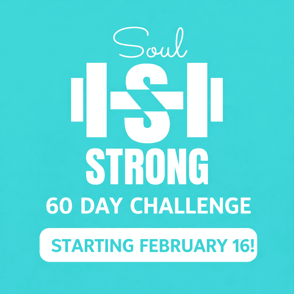 SoulSTRONG 60 Day Challenge: Faith in Action