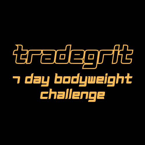 TradeGrit: 7-Day Bodyweight Challenge