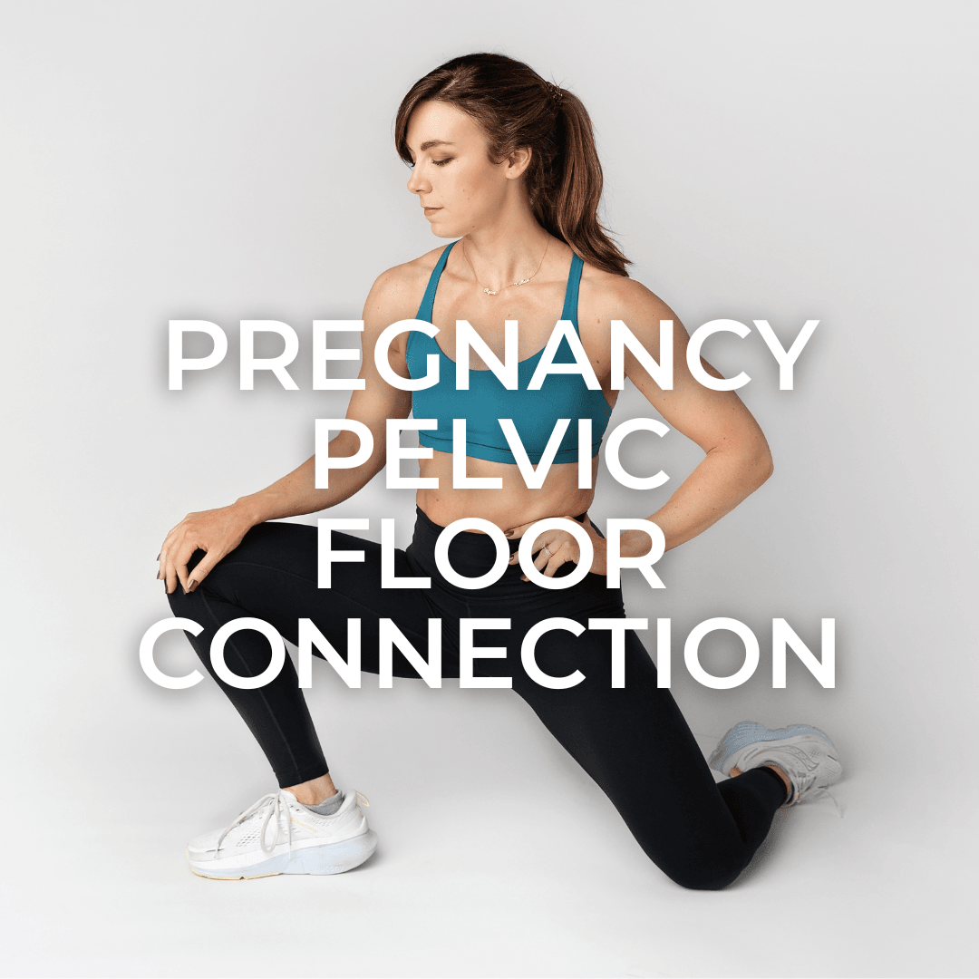 Pregnancy Pelvic Floor Connection Bundle
