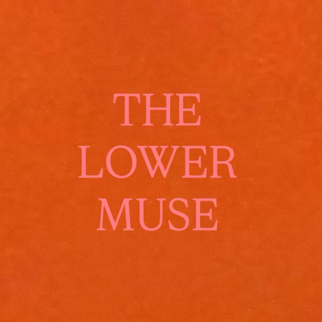 THE LOWER MUSE
