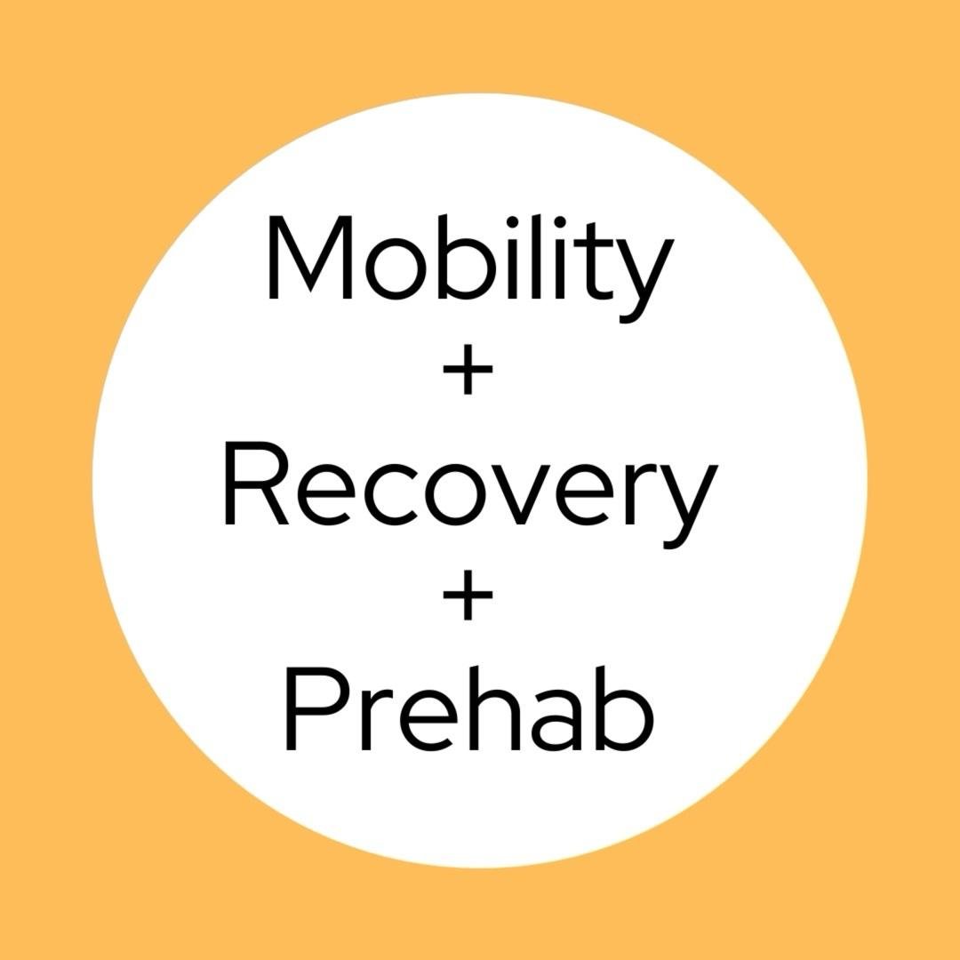 Mobility + Recovery + Prehab