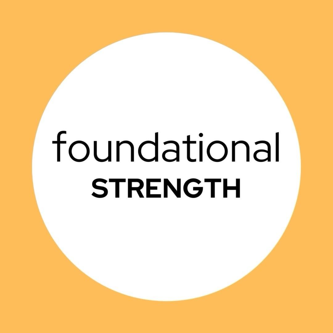 FOUNDATIONAL STRENGTH