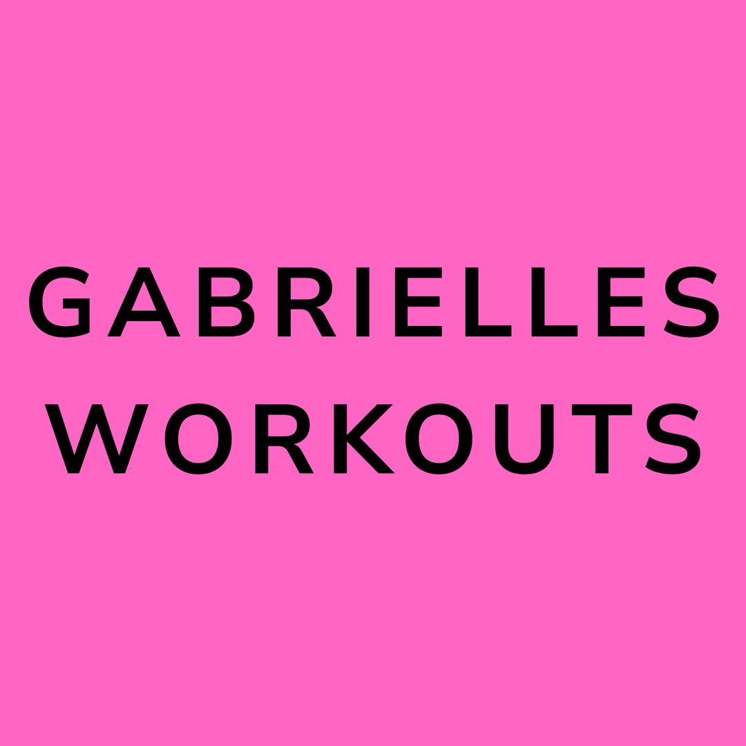 Gabrielles Workouts