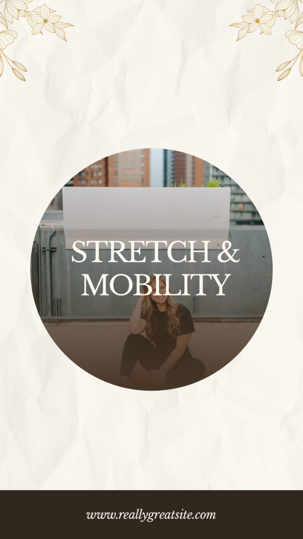 Stretch & Mobility