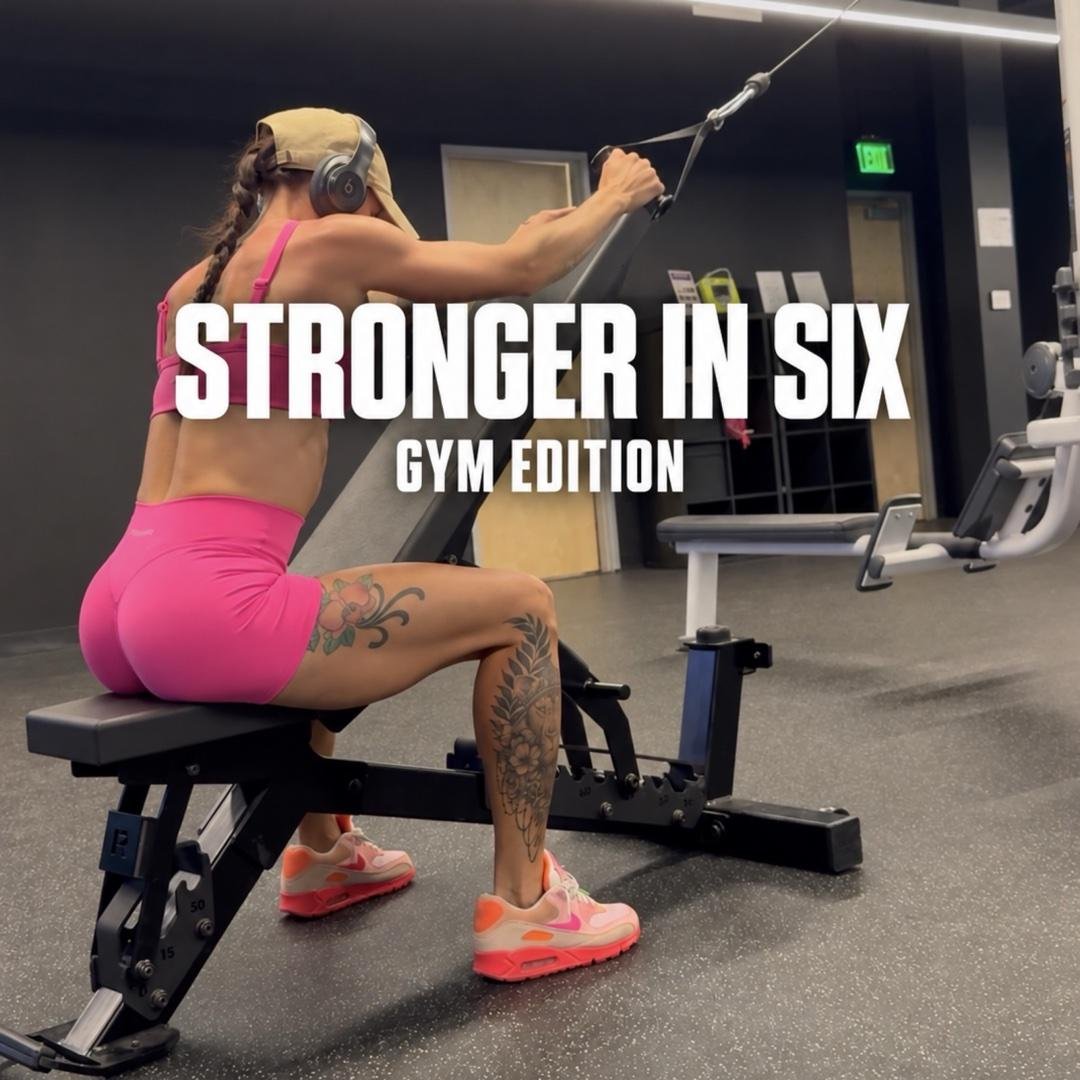 Stronger in SIX - Gym