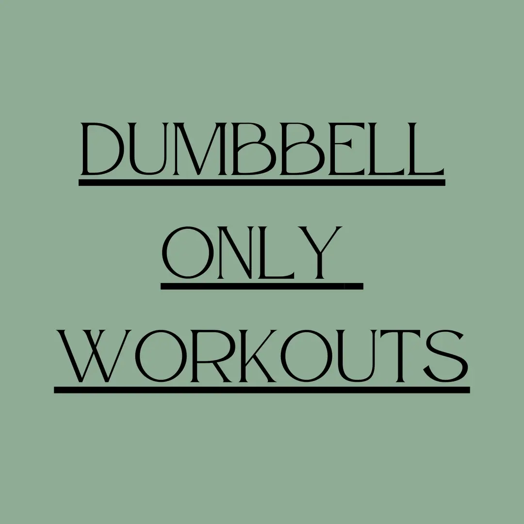 Dumbbell Only Workouts