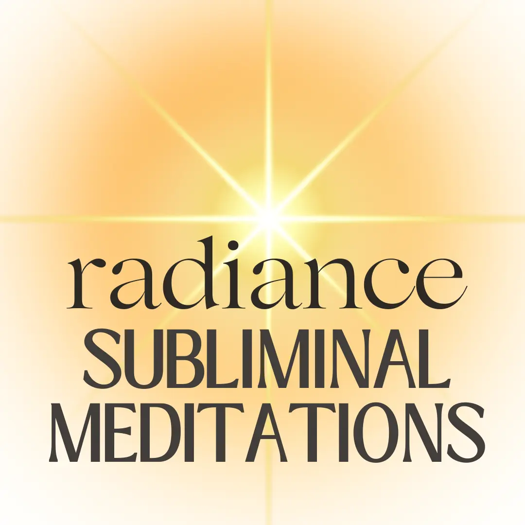 Subliminal Meditations for Radiance