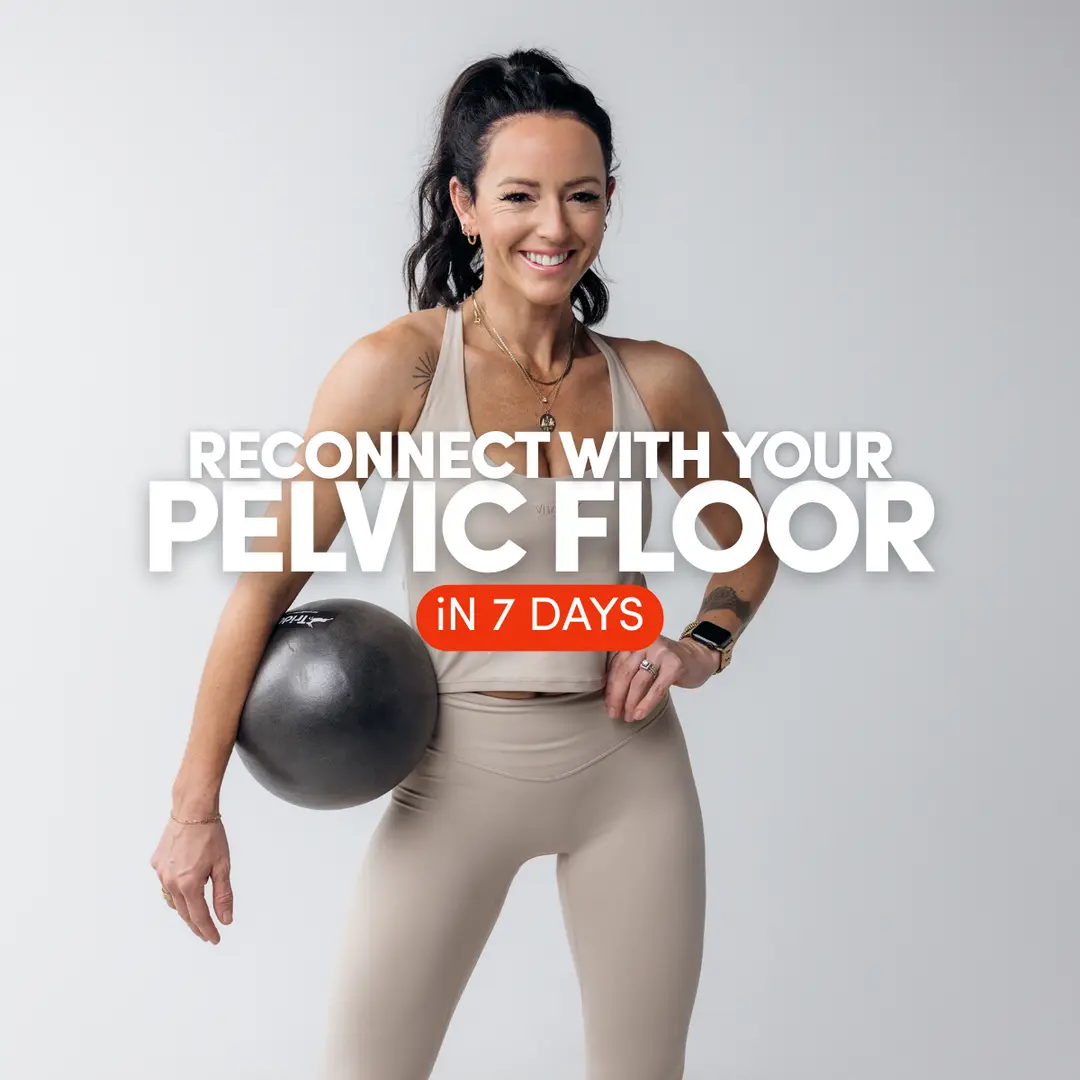 Reconnect With Your Pelvic Floor in 7 Days