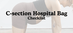 C-section Hospital Bag Checklist