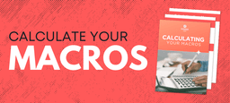 Calculating Your Macros