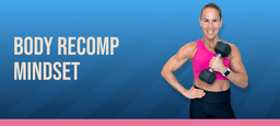 BODY RECOMP MINDSET CHECKLIST