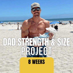 Dad Strength & Size Project: 4 Day Split