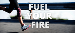 Fuel Your Fire