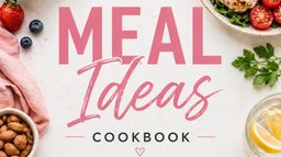 Meal Ideas/Suggestions