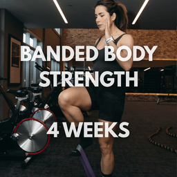 BANDED BODY STRENGTH: 4 WEEKS