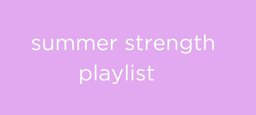 Summer Strength Playlist