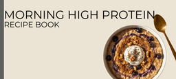 Morning High Protein  Recipe Book