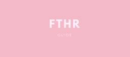 FTHR Guide