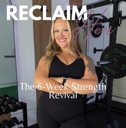 RECLAIM HER: The 6-Week Strength Revival