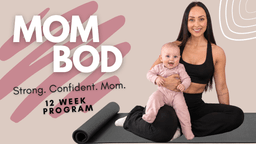 MomBod: 12 Weeks to Stronger After Motherhood