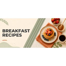Breakfast Recipes