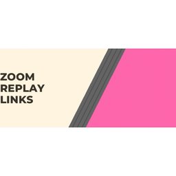 Zoom Replay Links