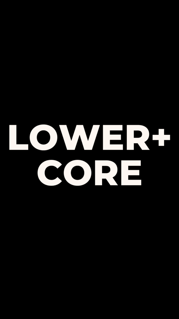 Lower + Core