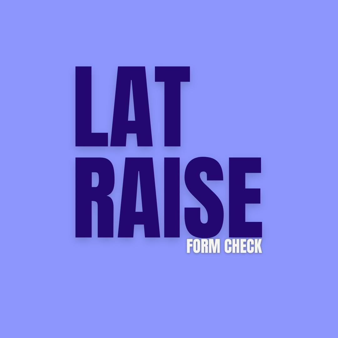 Lat Raise Form Tutorial
