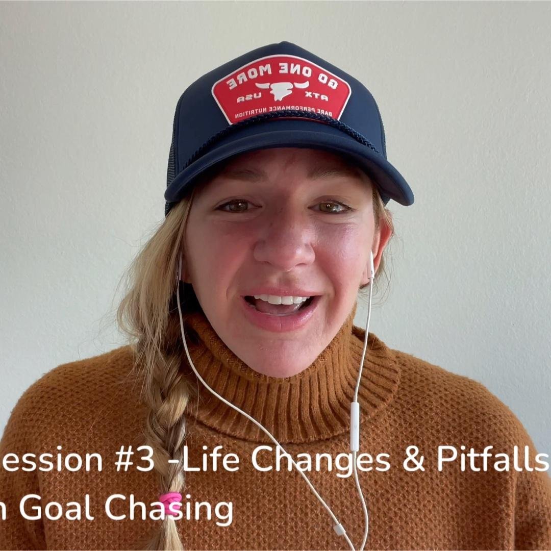 #3- Life Changes & Pitfalls in Goal Chasing