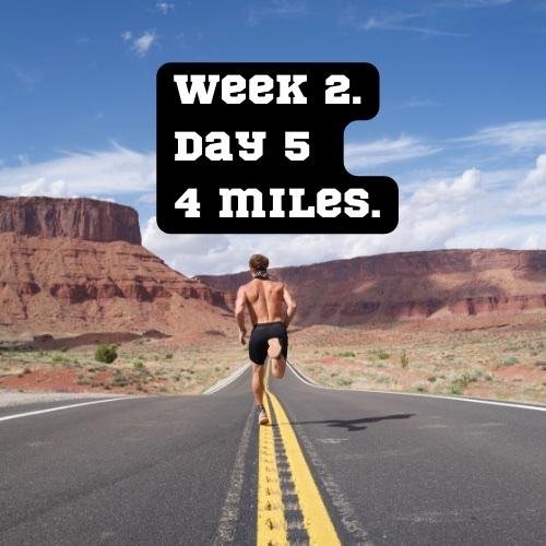Week 1 / Day 5 - 4 miles
