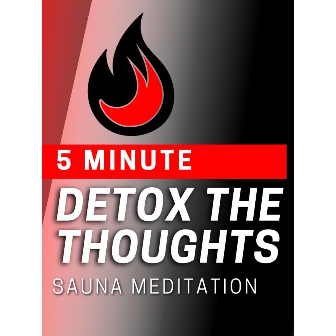 5 Minute Sauna Meditation - Detox The Thoughts