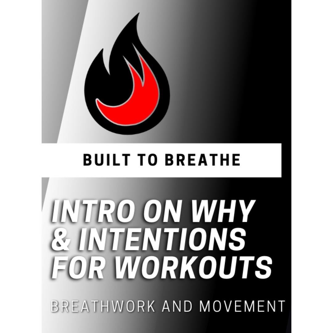 Built To Breathe - Intro On The Why & Intention For Workouts