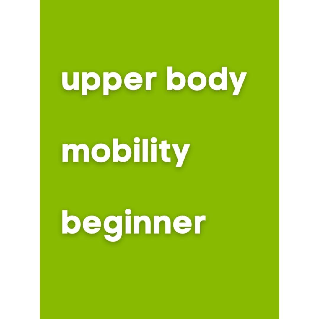 Upper Body - Mobility - Beginner
