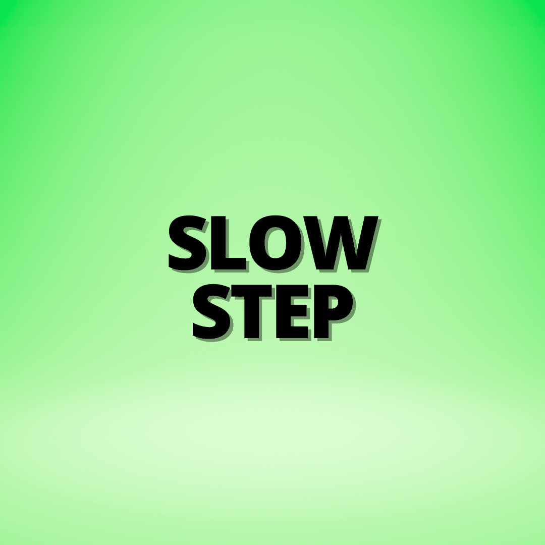 Slow Step - Week 18