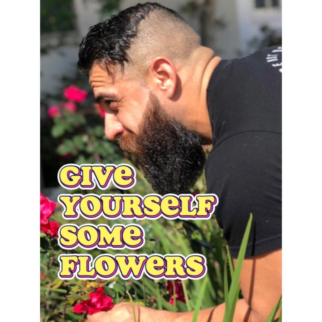 Give yourself some flowers